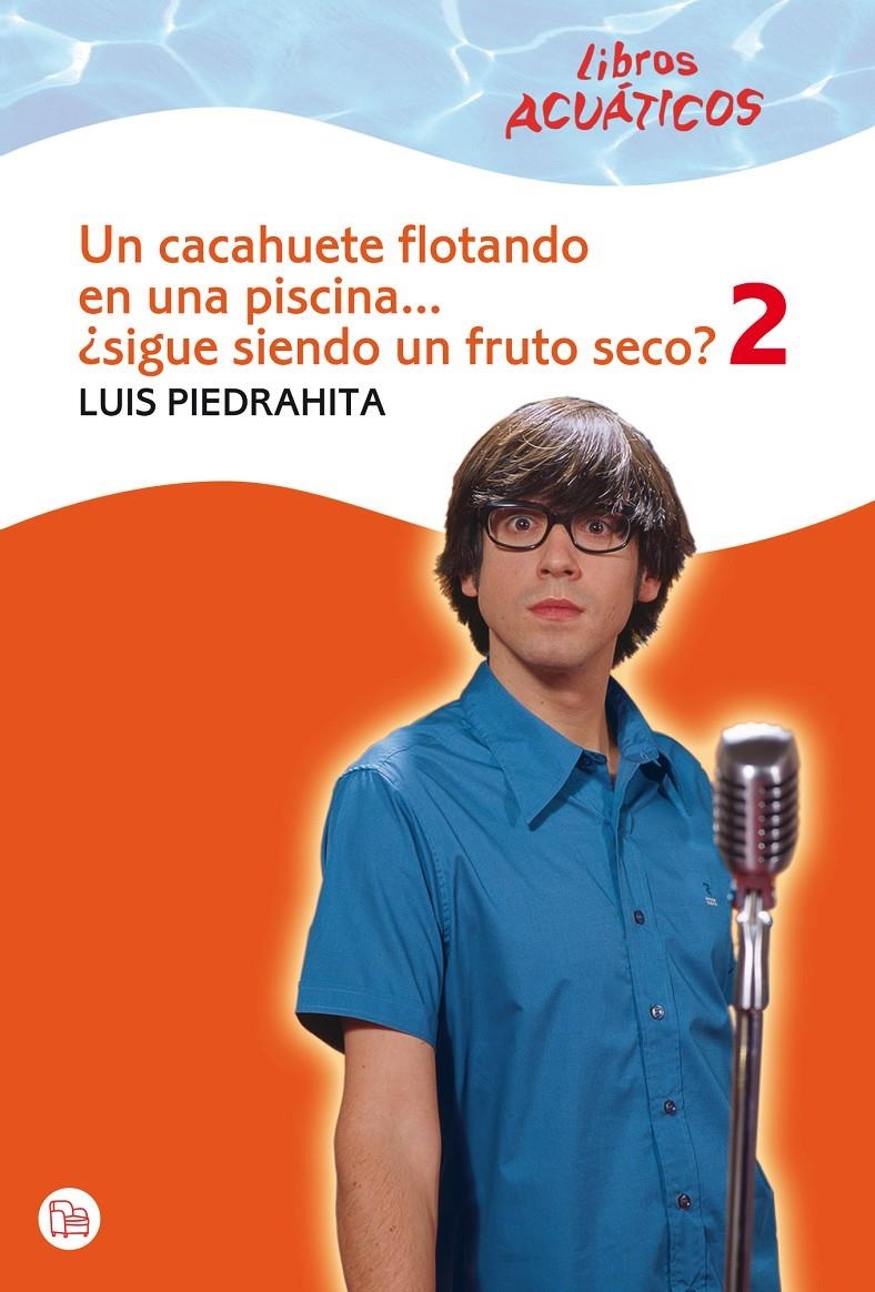 CACAHUETE FLOTANDO EN UNA PISCINA 2 ¿SIGUE SIENDO UN... | 9788466324229 | PIEDRAHITA, LUIS | Llibreria Online de Banyoles | Comprar llibres en català i castellà online