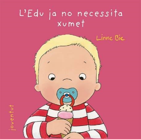 EDU JA NO NECESSITA XUMET, L' | 9788426137982 | BIE, LINNE | Llibreria Online de Banyoles | Comprar llibres en català i castellà online