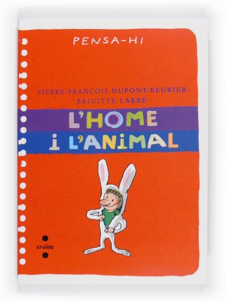 HOME I L'ANIMAL, L' | 9788466125413 | DUPONT-BEURIER, PIERRE FRANÇOIS/LABBE, BRIGITTE | Llibreria Online de Banyoles | Comprar llibres en català i castellà online