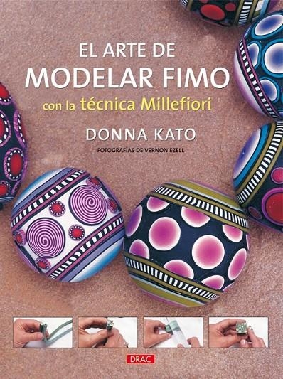 ARTE DE MODELAR FIMO CON LA TECNICA MILLEFIORI, EL | 9788498740752 | KATO, DONNA | Llibreria Online de Banyoles | Comprar llibres en català i castellà online