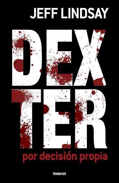 DEXTER POR DECISION PROPIA | 9788489367845 | LINDSAY, JEFFRY | Llibreria L'Altell - Llibreria Online de Banyoles | Comprar llibres en català i castellà online - Llibreria de Girona