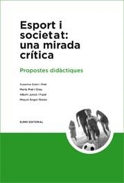 ESPORT I SOCIETAT UNA MIRADA CRITICA | 9788497661867 | SOLER I PRAT, SUSANA/ PRAT I GRAU, MARIA | Llibreria Online de Banyoles | Comprar llibres en català i castellà online