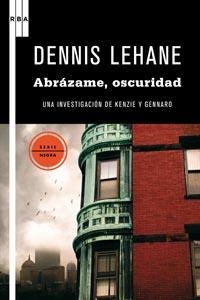 ABRÁZAME, OSCURIDAD | 9788498678321 | LEHANE, DENNIS | Llibreria Online de Banyoles | Comprar llibres en català i castellà online