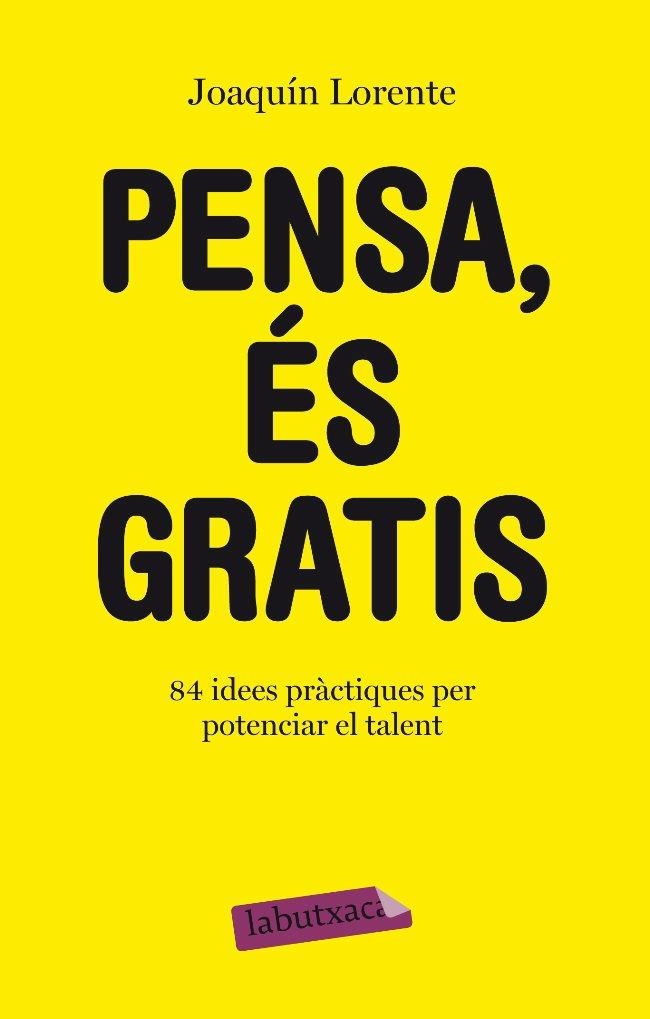 PENSA, ÉS GRATIS | 9788499301549 | LORENTE, JOAQUÍN | Llibreria Online de Banyoles | Comprar llibres en català i castellà online