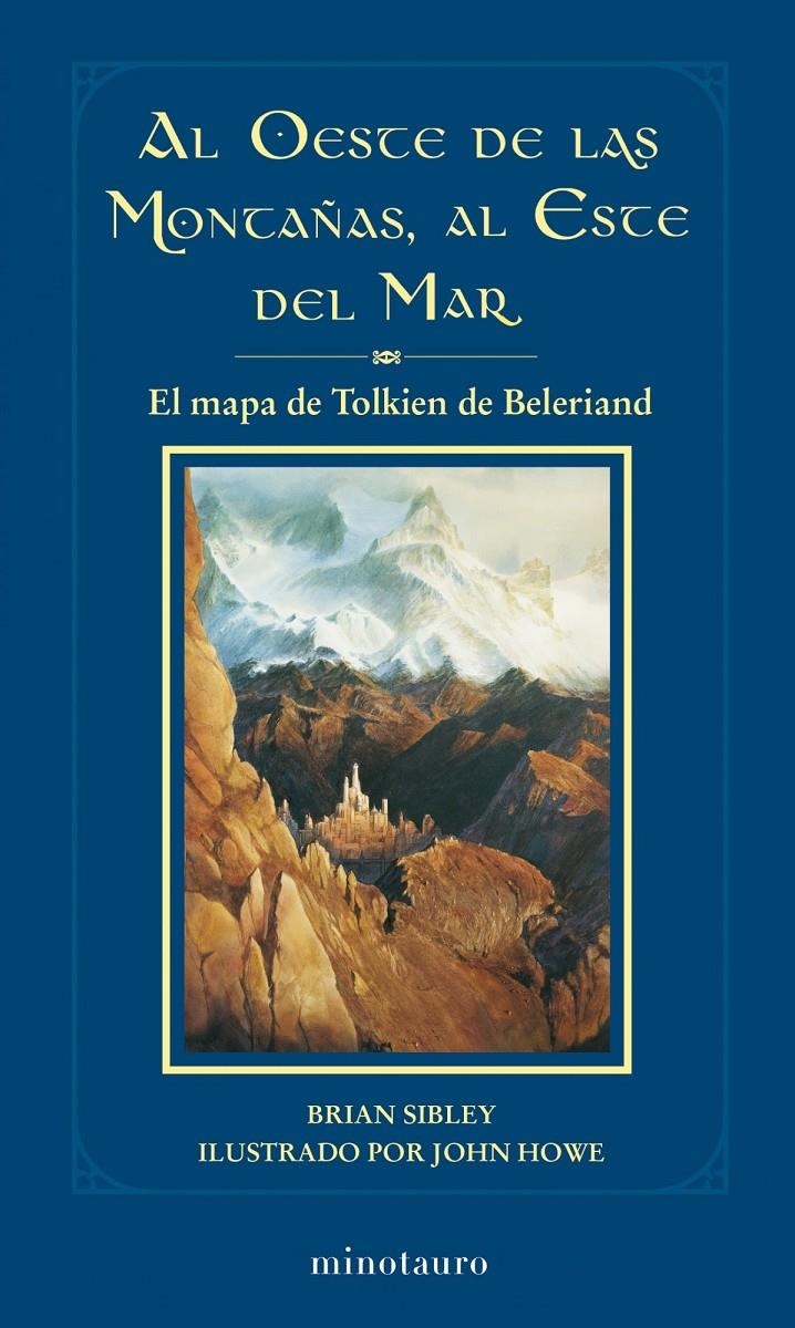 AL OESTE DE LAS MONTAÑAS, AL ESTE DEL MAR | 9788445077764 | SIBLEY,BRIAN; ILUS:HOWE, JOHN | Llibreria Online de Banyoles | Comprar llibres en català i castellà online