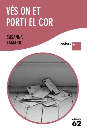 VÉS ON ET PORTA EL COR | 9788429766851 | TAMARO, SUSANNA | Llibreria L'Altell - Llibreria Online de Banyoles | Comprar llibres en català i castellà online - Llibreria de Girona