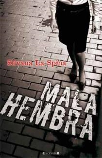 MALA HEMBRA | 9788466643443 | LA SPINA, SILVANA | Llibreria Online de Banyoles | Comprar llibres en català i castellà online