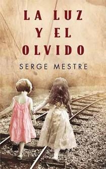 LUZ Y EL OLVIDO, LA | 9788466644488 | MESTRE, SERGE | Llibreria Online de Banyoles | Comprar llibres en català i castellà online