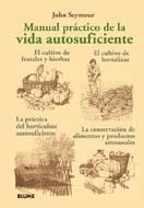 MANUAL PRÁCTICO DE LA VIDA AUTOSUFICIENTE | 9788480769181 | SEYMOUR, JOHN | Llibreria Online de Banyoles | Comprar llibres en català i castellà online