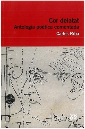 COR DELATAT. ANTOLOGIA POÈTICA COMENTADA | 9788492672806 | RIBA, CARLES | Llibreria Online de Banyoles | Comprar llibres en català i castellà online