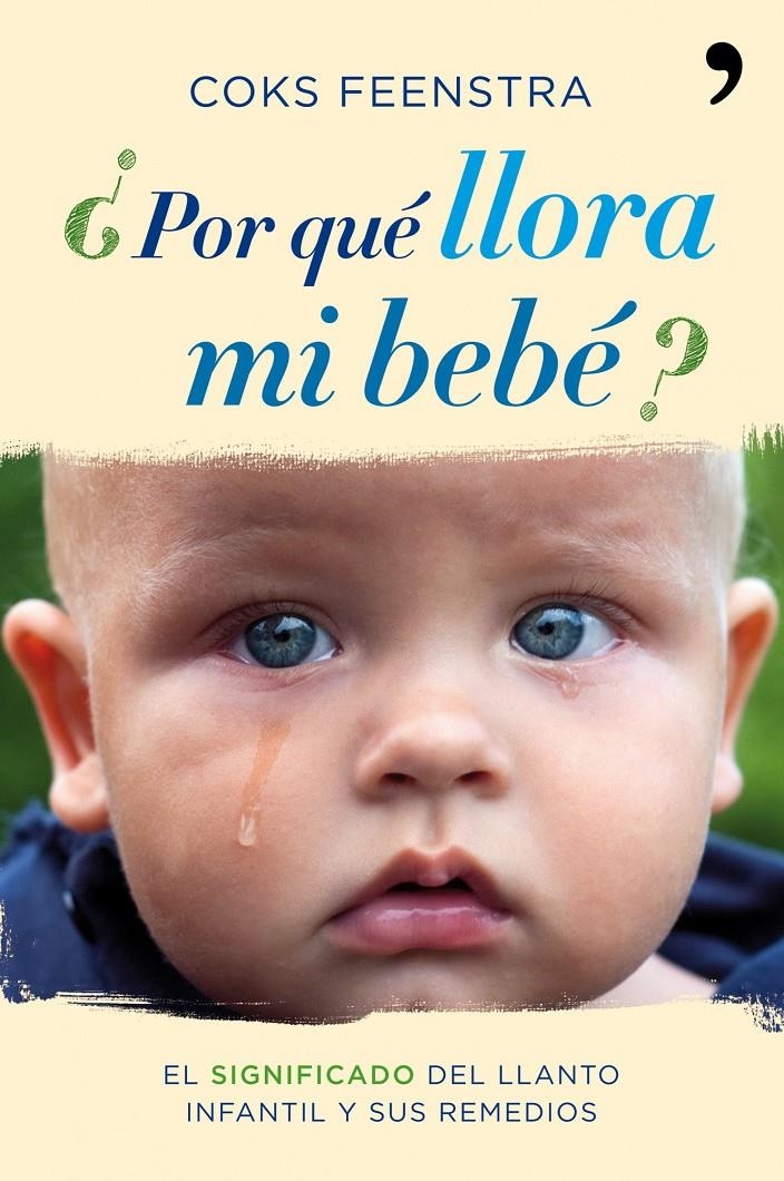 POR QUÉ LLORA MI BEBÉ | 9788484608943 | FEENSTRA,COKS | Llibreria Online de Banyoles | Comprar llibres en català i castellà online