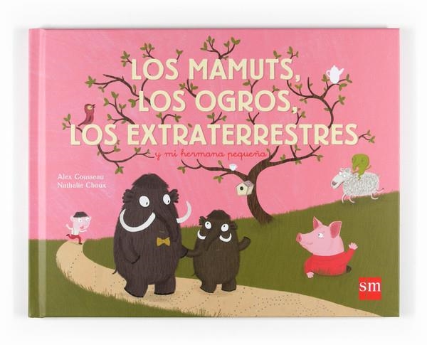 MAMUTS, LOS OGROS, LOS EXTRATERRESTRES Y MI HERMANA PEQUEÑA | 9788467537949 | COUSSEAU, ALEX I CHOUX, NATHALIE | Llibreria Online de Banyoles | Comprar llibres en català i castellà online