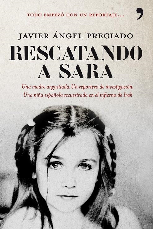 RESCATANDO A SARA: UNA MADRE ANGUSTIADA: UN REPORTERO DE INV | 9788484608257 | PRECIADO, JAVIER ANGEL | Llibreria L'Altell - Llibreria Online de Banyoles | Comprar llibres en català i castellà online - Llibreria de Girona