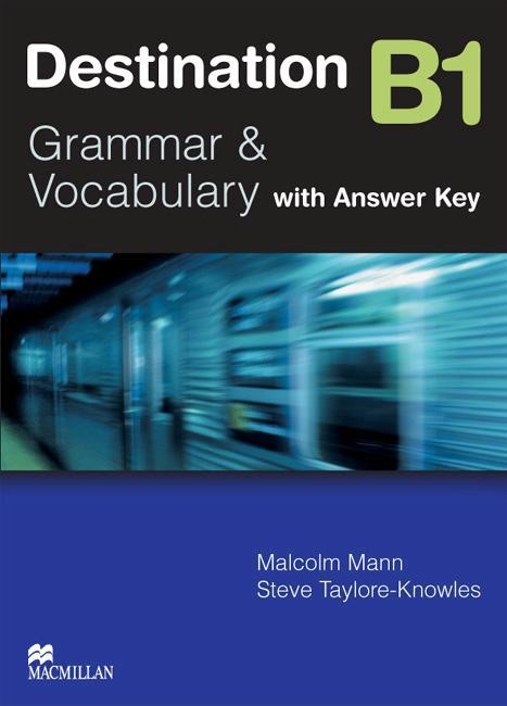 DESTINATION B1. GRAMMAR AND VOCABULARY WITH ANSWER KEY | 9780230035362 | MANN, MALCOLM / TAYLORE-KNOWLES, STEVE | Llibreria Online de Banyoles | Comprar llibres en català i castellà online