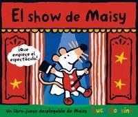 SHOW DE MAISY, EL | 9788484881810 | COUSINS, LUCY | Llibreria L'Altell - Llibreria Online de Banyoles | Comprar llibres en català i castellà online - Llibreria de Girona