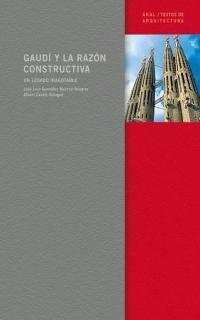 GAUDI Y LA RAZON CONSTRUCTIVA. UN LEGADO INAGOTABLE | 9788446019763 | GONZALEZ MORENO-NAVARRO, JOSE LUIS / CASALS BAGUÉ | Llibreria Online de Banyoles | Comprar llibres en català i castellà online