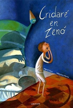 CRIDARÉ EN ZENÓ | 9788484834908 | VAGO, MARIA I MOREA, VALENTINA | Llibreria Online de Banyoles | Comprar llibres en català i castellà online