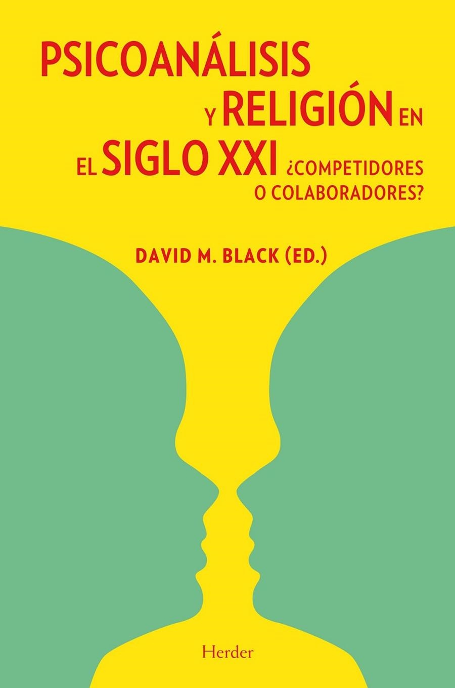 PSICOANALISIS Y RELIGION EN EL SIGLO XXI: ¿COMPETIDORES O CO | 9788425425851 | BLACK , DAVID M. (ED.) | Llibreria Online de Banyoles | Comprar llibres en català i castellà online