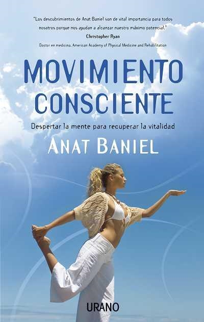 MOVIMIENTO CONSCIENTE: DESPERTAR LA MENTE | 9788479537302 | BANIEL, ANAT | Llibreria Online de Banyoles | Comprar llibres en català i castellà online