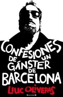 CONFESIONES DE UN GANSTER DE BARCELONA | 9788466645348 | OLIVERAS, LLUC | Llibreria Online de Banyoles | Comprar llibres en català i castellà online