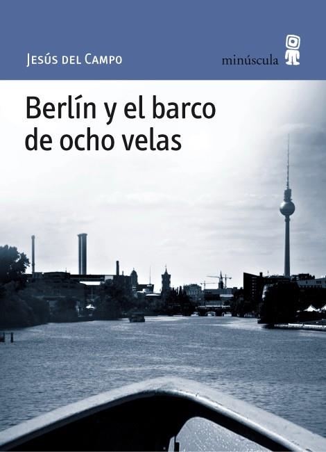 BERLÍN Y EL BARCO DE OCHO VELAS | 9788495587701 | DEL CAMPO, JESÚS | Llibreria Online de Banyoles | Comprar llibres en català i castellà online