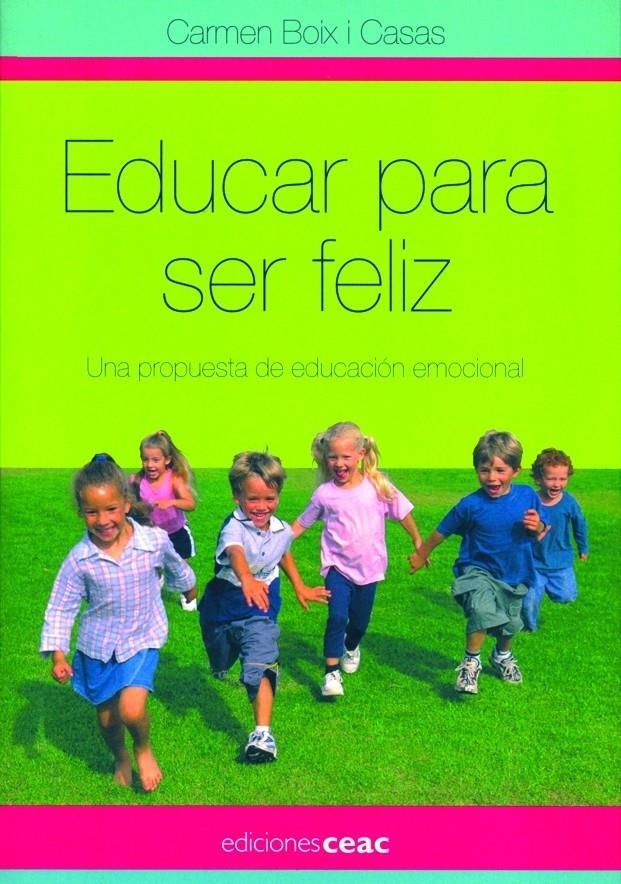 EDUCAR PARA SER FELIZ: UNA PROPUESTA DE EDUCACION EMOCIONAL | 9788432919404 | BOIX , CARMEN | Llibreria Online de Banyoles | Comprar llibres en català i castellà online