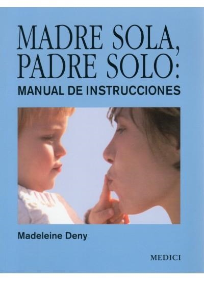 MADRE SOLA, PADRE SOLO | 9788497990998 | DENY, MADELEINE | Llibreria Online de Banyoles | Comprar llibres en català i castellà online