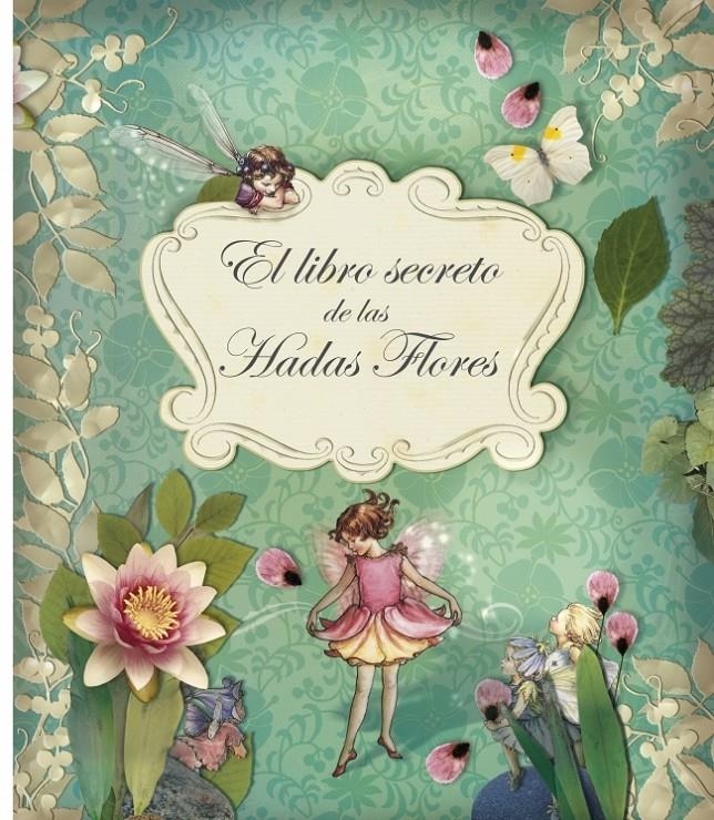 LIBRO SECRETO DE LAS HADAS FLORES | 9788484416296 | A.A.V.V. | Llibreria Online de Banyoles | Comprar llibres en català i castellà online