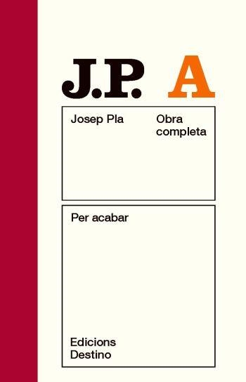 PER ACABAR | 9788497101875 | PLA, JOSEP | Llibreria Online de Banyoles | Comprar llibres en català i castellà online