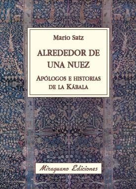 ALREDEDOR DE UNA NUEZ. APÓLOGOS E HISTORIAS DE LA KÁBALA | 9788478133673 | SATZ, MARIO | Llibreria L'Altell - Llibreria Online de Banyoles | Comprar llibres en català i castellà online - Llibreria de Girona