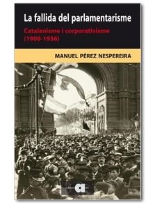 FALLIDA DEL PARLAMENTARISME, LA | 9788492542376 | PÉREZ NESPEREIRA, MANUEL | Llibreria Online de Banyoles | Comprar llibres en català i castellà online