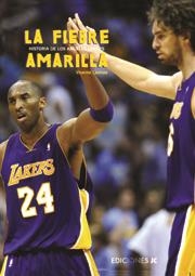 FIEBRE AMARILLA,LA-HISTORIA DE LOS ANGELES LAKERS | 9788495121578 | LLAMAS,VICENTE | Llibreria Online de Banyoles | Comprar llibres en català i castellà online