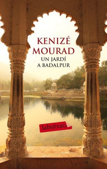 UN JARDI A BADALPUR | 9788499302386 | MOURAD, KENIZE | Llibreria Online de Banyoles | Comprar llibres en català i castellà online