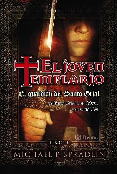 JOVEN TEMPLARIO, EL. EL GUARDIAN DEL SANTO GRIAL. LIBRO 1 | 9788421685266 | SPRADLIN, MICHAEL | Llibreria Online de Banyoles | Comprar llibres en català i castellà online