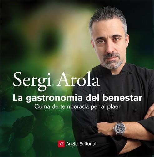 GASTRONOMIA DEL BENESTAR, LA | 9788415002345 | AROLA, SERGI | Llibreria Online de Banyoles | Comprar llibres en català i castellà online