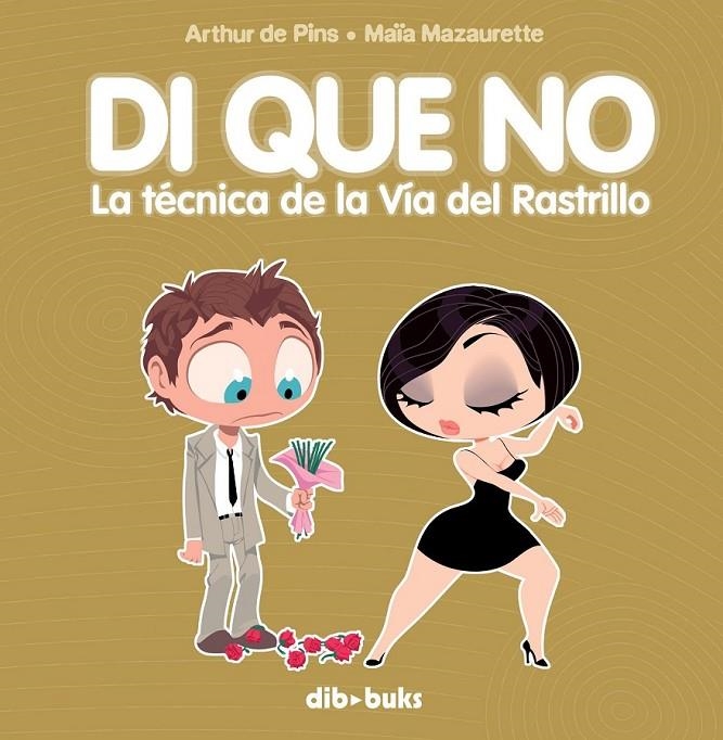 DI QUE NO. LA TÉCNICA DE LA VÍA DEL RASTRILLO | 9788492902071 | DE PINS, ARTHUR;MAZAURETTE,MAÏA | Llibreria Online de Banyoles | Comprar llibres en català i castellà online