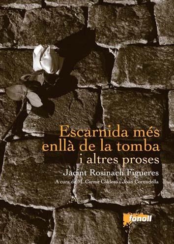 ESCARNIDA MES ENLLA DE LA TOMBA I ALTRES PROSES | 9788493824211 | ROSINACH FIGUERES, JACINT | Llibreria Online de Banyoles | Comprar llibres en català i castellà online