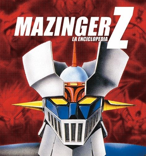 MAZINGER Z: LA ENCICLOPEDIA | 9788415201021 | SANZ-ARRANZ, J. AURELIO | Llibreria Online de Banyoles | Comprar llibres en català i castellà online