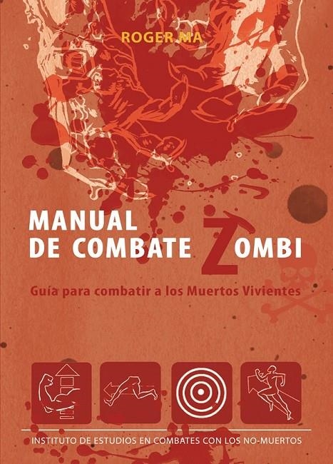 MANUAL DE COMBATE ZOMBI. GUIA PARA COMBATIR A LOS MUERTOS VI | 9788493814373 | MA, ROGER | Llibreria L'Altell - Llibreria Online de Banyoles | Comprar llibres en català i castellà online - Llibreria de Girona