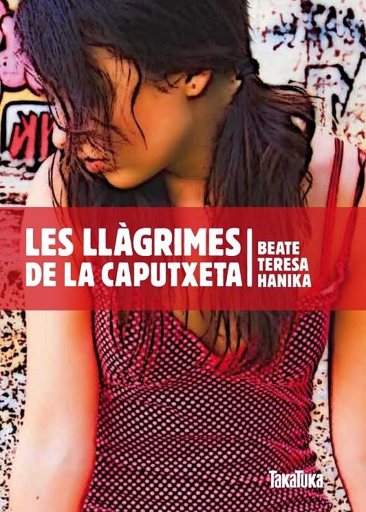 LLAGRIMES DE LA CAPUTXETA, LES | 9788492696550 | HANIKA, BEATE TERESA | Llibreria Online de Banyoles | Comprar llibres en català i castellà online