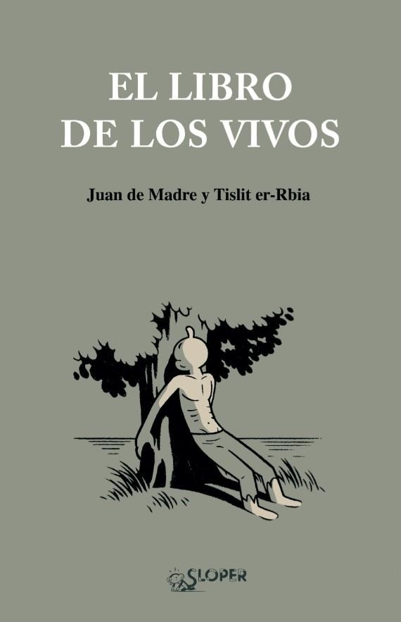 EL LIBRO DE LOS VIVOS | 9788493827816 | JUAN DE MADRE / TISLIT ER-RBIA | Llibreria Online de Banyoles | Comprar llibres en català i castellà online