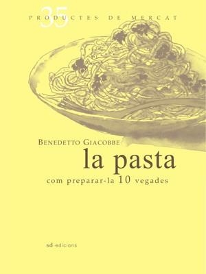 PASTA, LA (35) | 9788492607358 | GIACOBRE, BENEDETTO | Llibreria Online de Banyoles | Comprar llibres en català i castellà online