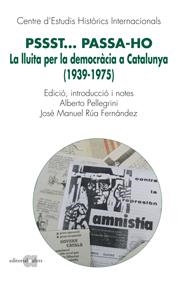 PSSST... PASSA-HO. LA LLUITA PER LA DEMOCRÀCIA A CATALUNYA ( | 9788492542581 | PELLEGRINI, ALBERTO / RÚA, JOSÉ MANUEL (ED.) | Llibreria Online de Banyoles | Comprar llibres en català i castellà online