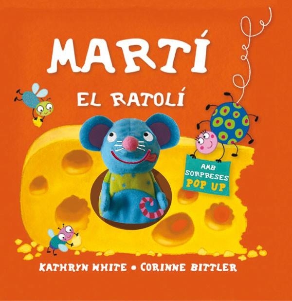 MARTÍ EL RATOLÍ | 9788434236622 | WHITE,KATHRYN/BITTLER,CORINNE | Llibreria L'Altell - Llibreria Online de Banyoles | Comprar llibres en català i castellà online - Llibreria de Girona