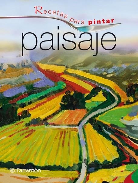 PAISAJE, RECETAS PARA PINTAR | 9788434236790 | EQUIPO PARRAMON/MARTÍN ROIG, GABRIEL | Llibreria L'Altell - Llibreria Online de Banyoles | Comprar llibres en català i castellà online - Llibreria de Girona