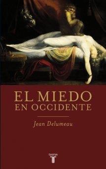 MIEDO EN OCCIDENTE EL | 9788430609079 | DELUMEAU, JEAN | Llibreria Online de Banyoles | Comprar llibres en català i castellà online