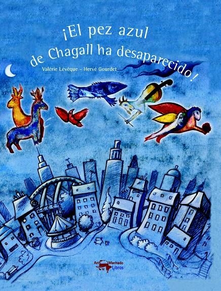 ¡EL PEZ AZUL DE CHAGALL HA DESAPARECIDO! | 9788477749899 | LÉVÊQUE, VALÉRIE / GOURDET, HERVÉ | Llibreria Online de Banyoles | Comprar llibres en català i castellà online