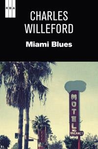 MIAMI BLUES | 9788490062050 | WILLEFORD, CHARLES | Llibreria Online de Banyoles | Comprar llibres en català i castellà online