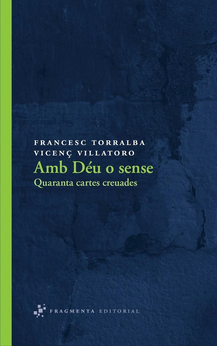 AMB DÉU O SENSE | 9788492416547 | TORRALBA ROSSELLÓ, FRANCESC/VILLATORO LAMOLLA, VICENÇ | Llibreria Online de Banyoles | Comprar llibres en català i castellà online