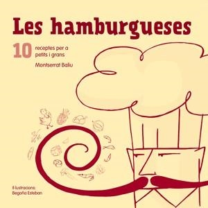 HAMBURGUESES: 10 RECEPTES PER A PETITS I GRANS, LES | 9788492607648 | BALIU, MONTSERRAT | Llibreria Online de Banyoles | Comprar llibres en català i castellà online